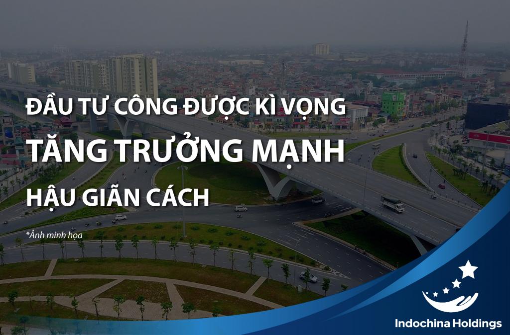 [TIN TỨC] - Đầu tư công được kì vọng tăng trưởng mạnh hậu giãn cách