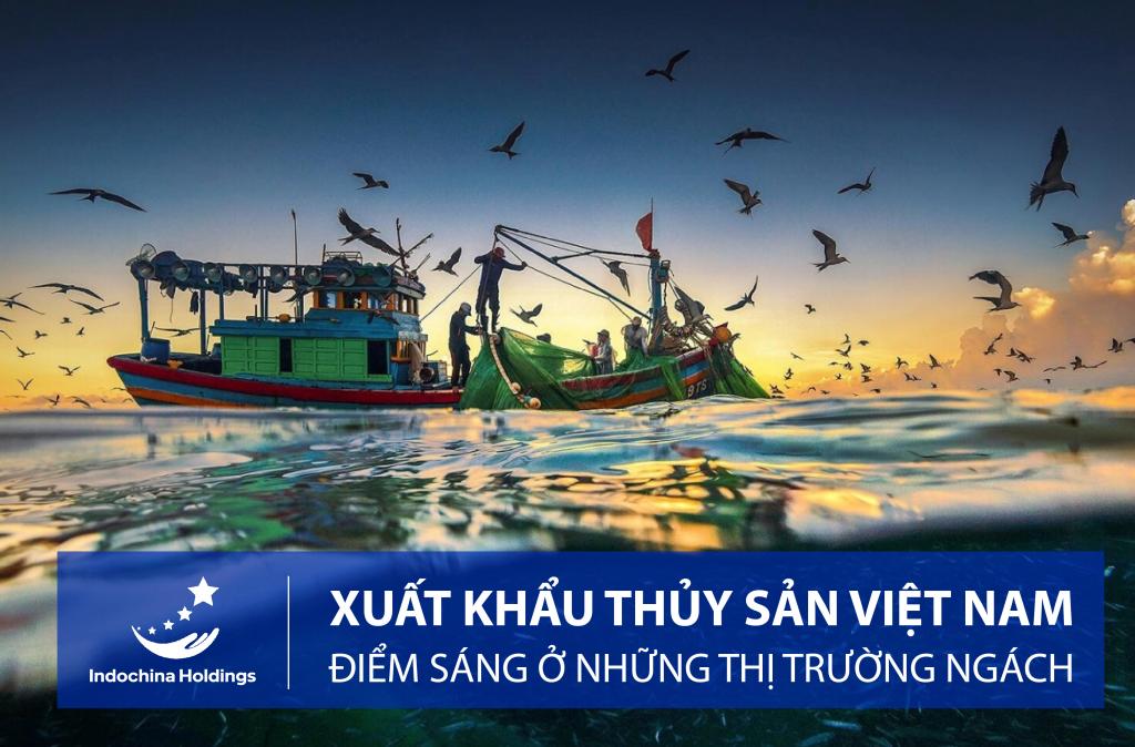 [TIN TỨC] - Xuất khẩu thủy sản: Điểm sáng ở những thị trường ngách