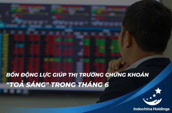 [TIN TỨC] Những kỳ vọng giúp thị trường chứng khoán Việt Nam “tỏa sáng” trong tháng 6