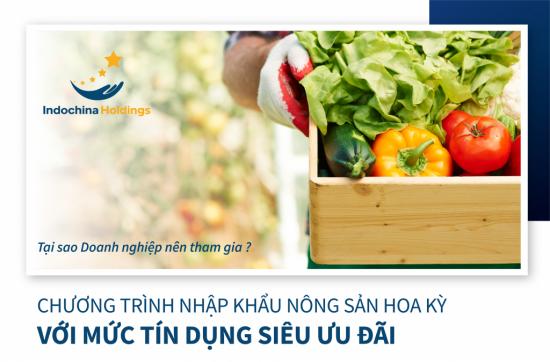 [TIN TỨC] - Những lí do các Doanh nghiệp nên tận dụng Chương trình " Nhập khẩu nông sản Hoa Kỳ với mức tín dụng SIÊU ƯU ĐÃI"