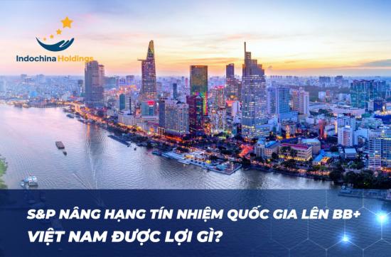 [NEWS] - S&P upgraded the country’s credit rating to BB+: What benefits does Vietnam get?