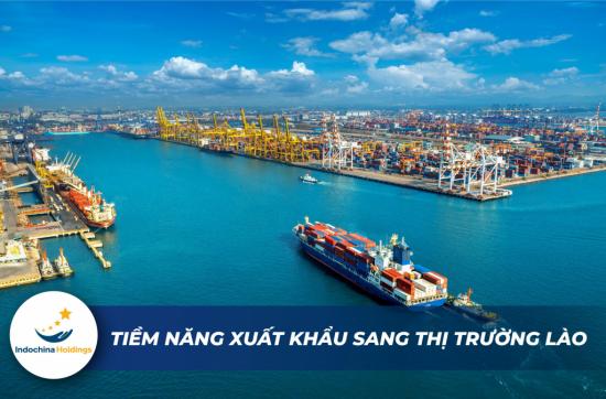 [TIN TỨC] - Tiềm năng xuất khẩu qua thị trường Lào